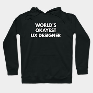 World's Okayest UX Designer Hoodie